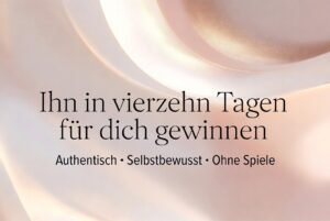 Wie du ihn zurückgewinnst – Der 14-Tage-Plan für echte Anziehung