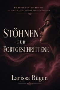 Stöhnen für Fortgeschrittene