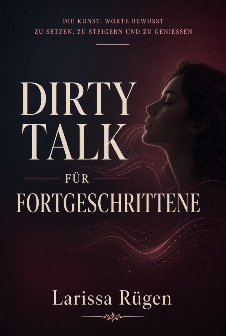 Dirty Talk für Fortgeschrittene